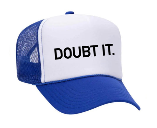 Doubt It. Trucker Hat