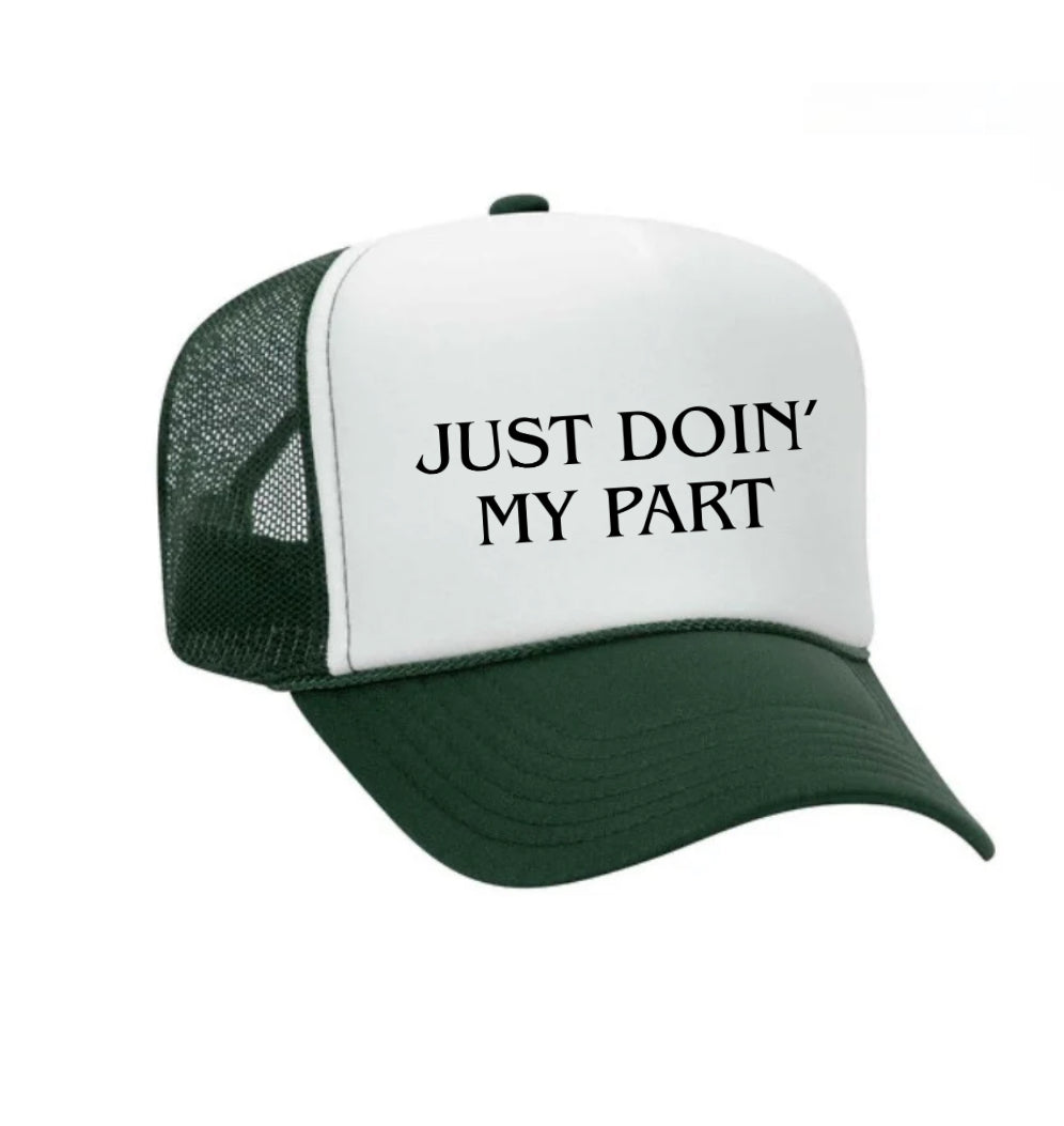Just Doin' My Part Trucker Hat