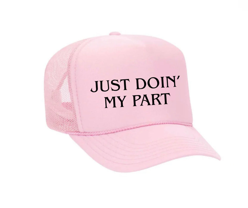 Just Doin' My Part Trucker Hat