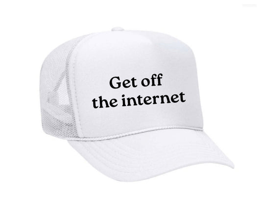 Get off the internet Trucker Hat