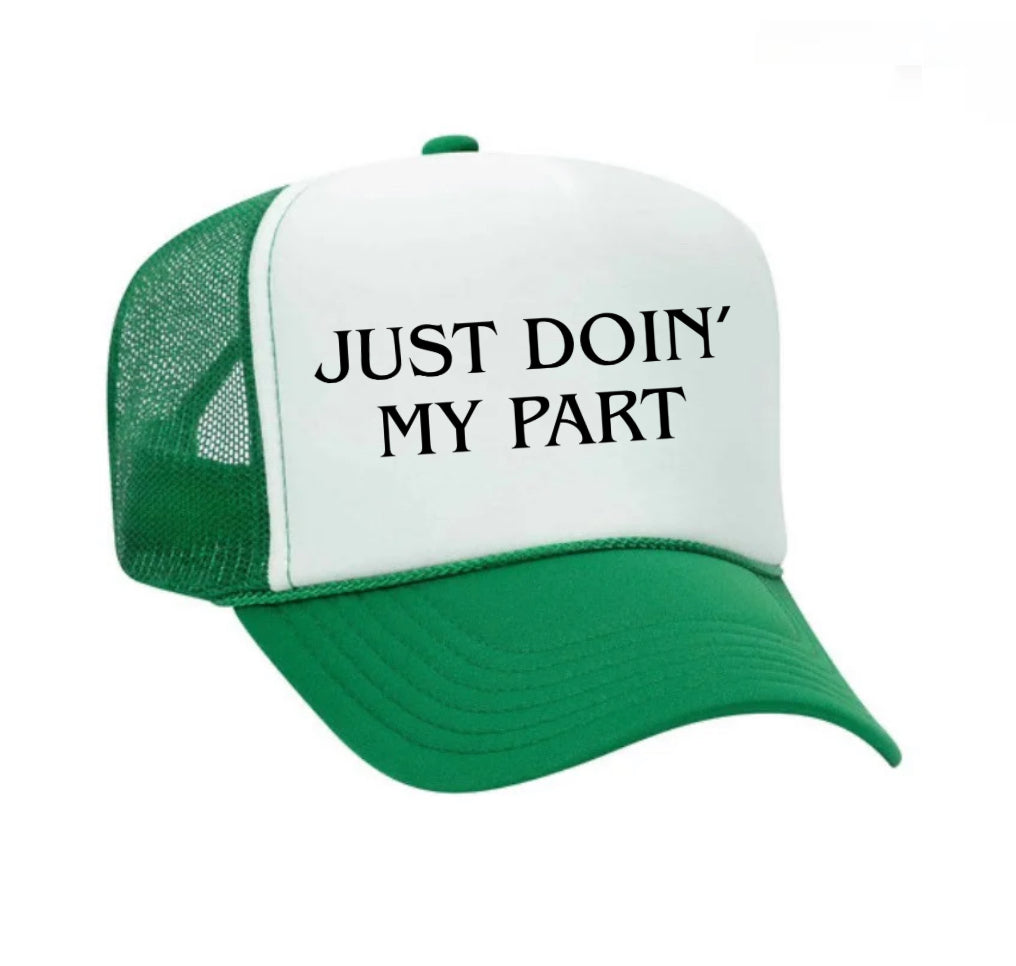 Just Doin' My Part Trucker Hat
