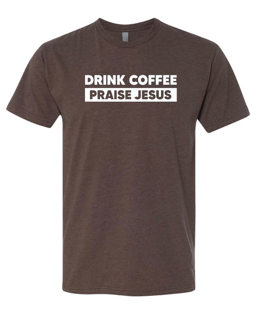 Drink Coffee Praise Jesus Tee