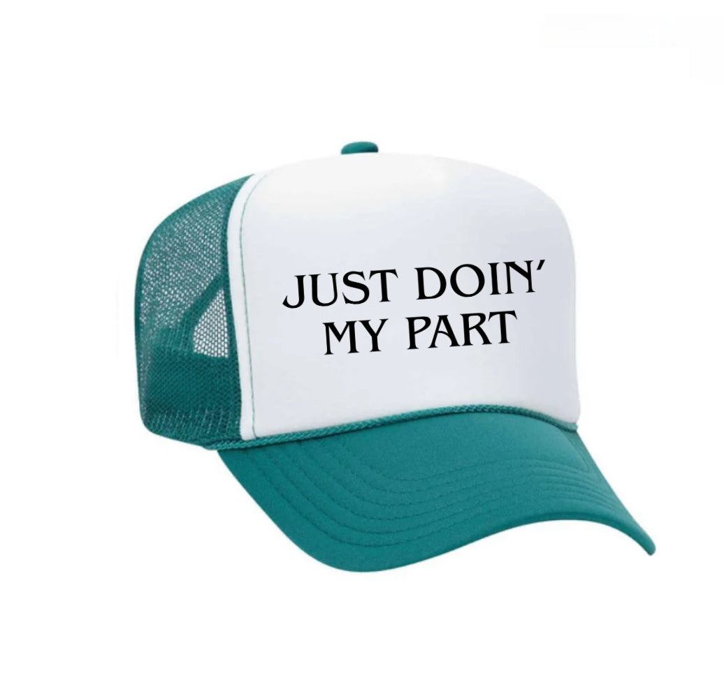 Just Doin' My Part Trucker Hat