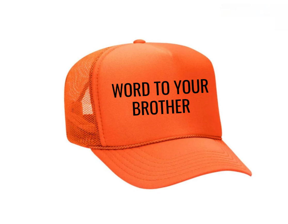Word To Your Brother Trucker Hat