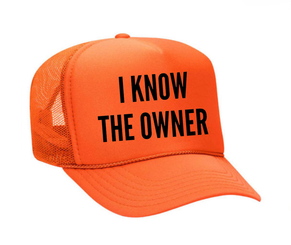 I Know The Owner Trucker Hat