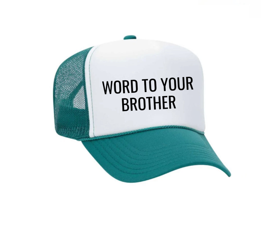 Word To Your Brother Trucker Hat
