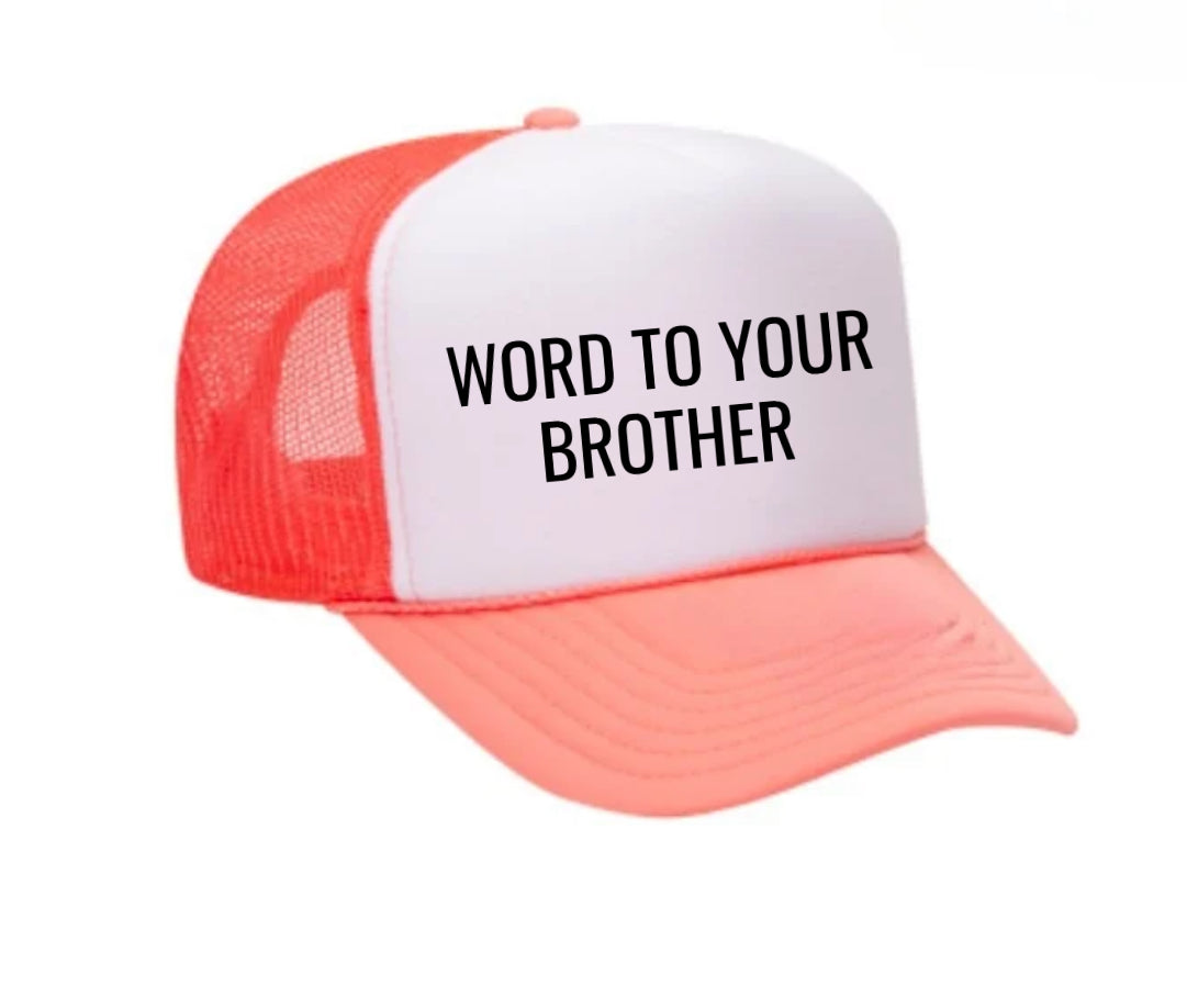 Word To Your Brother Trucker Hat