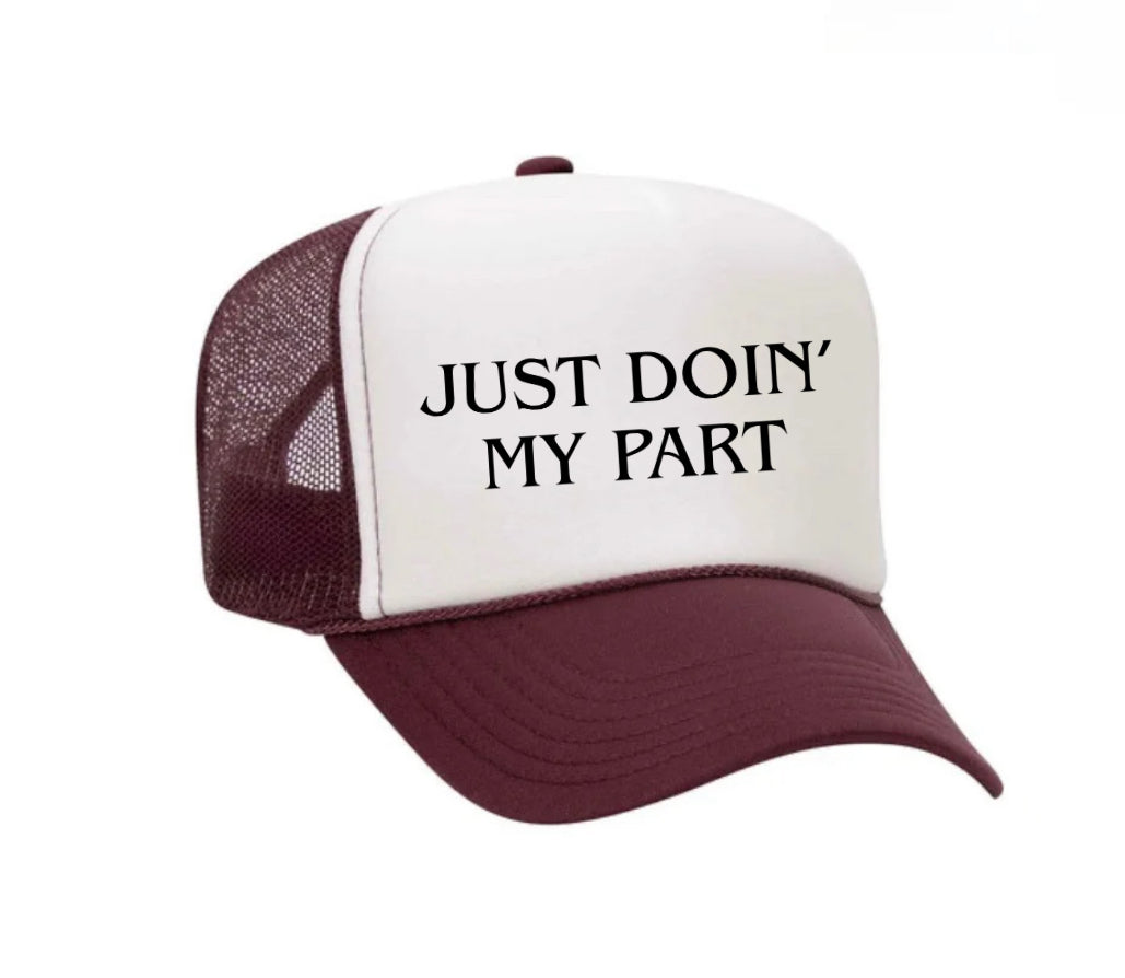 Just Doin' My Part Trucker Hat
