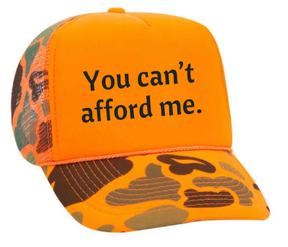 You Can't Afford Me Trucker Hat