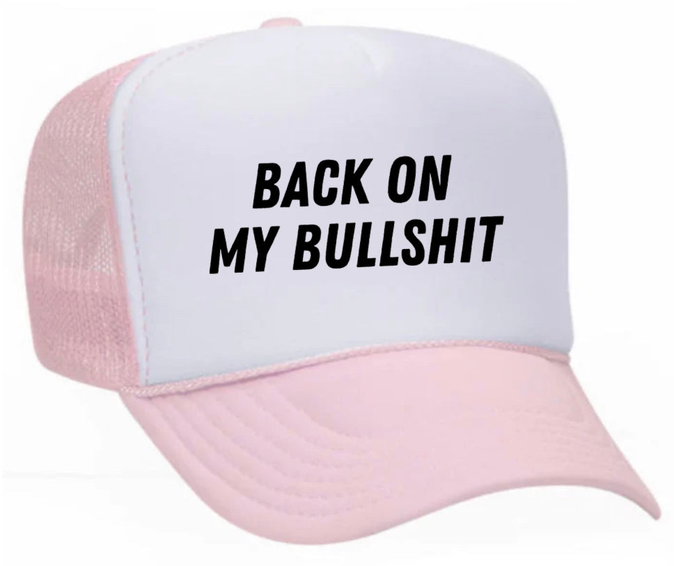 Back On My Bullshit Trucker Hat