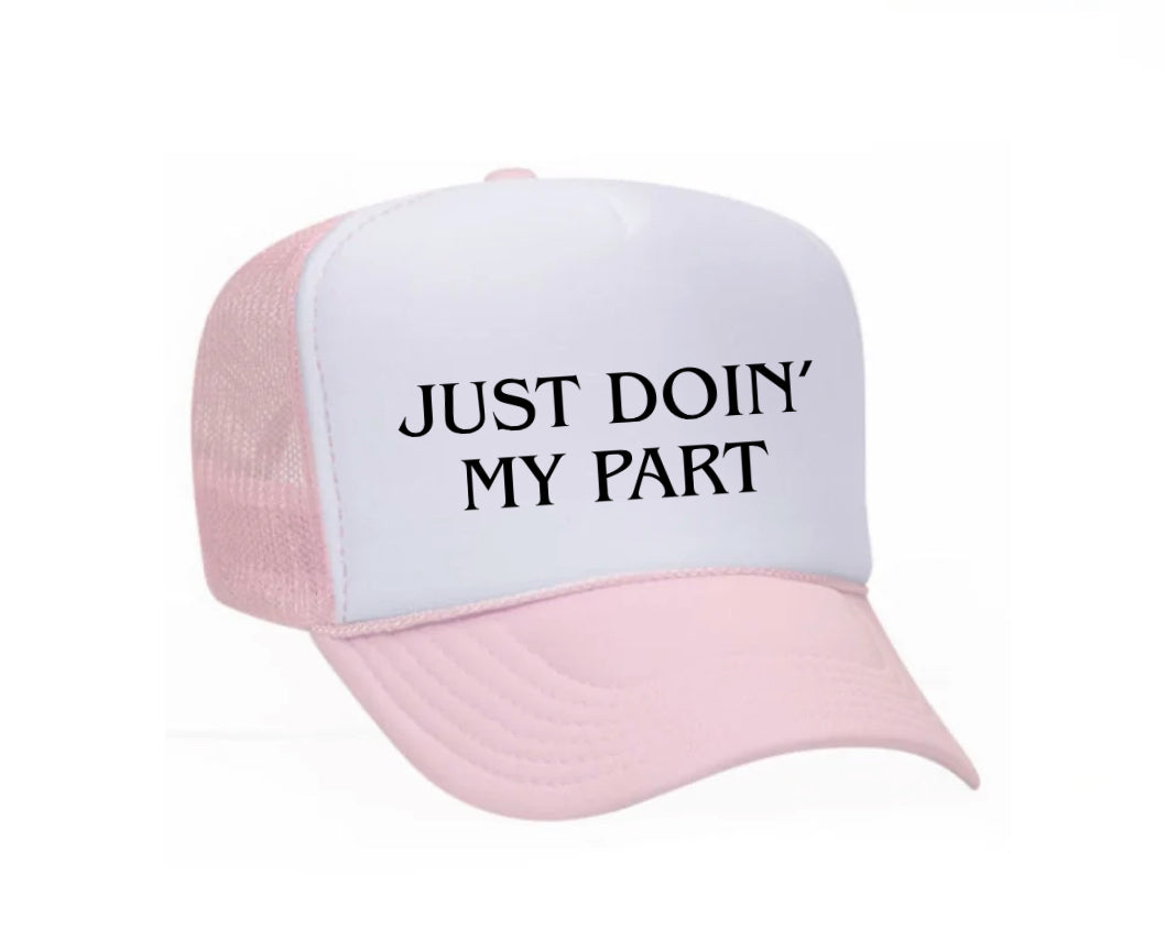 Just Doin' My Part Trucker Hat