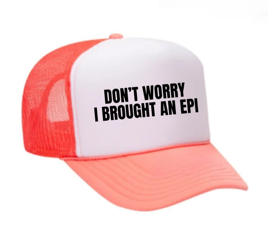 Don’t Worry, I Brought An Epi Trucker Hat