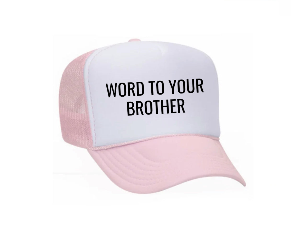 Word To Your Brother Trucker Hat