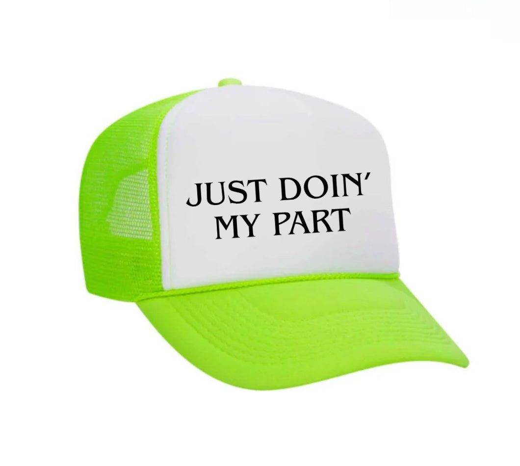 Just Doin' My Part Trucker Hat
