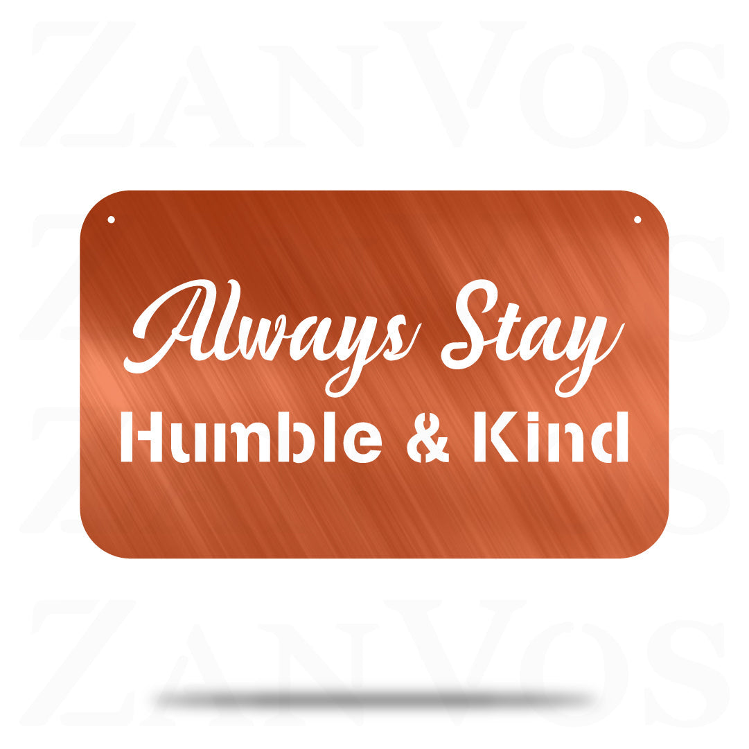 Always Stay Humble & Kind