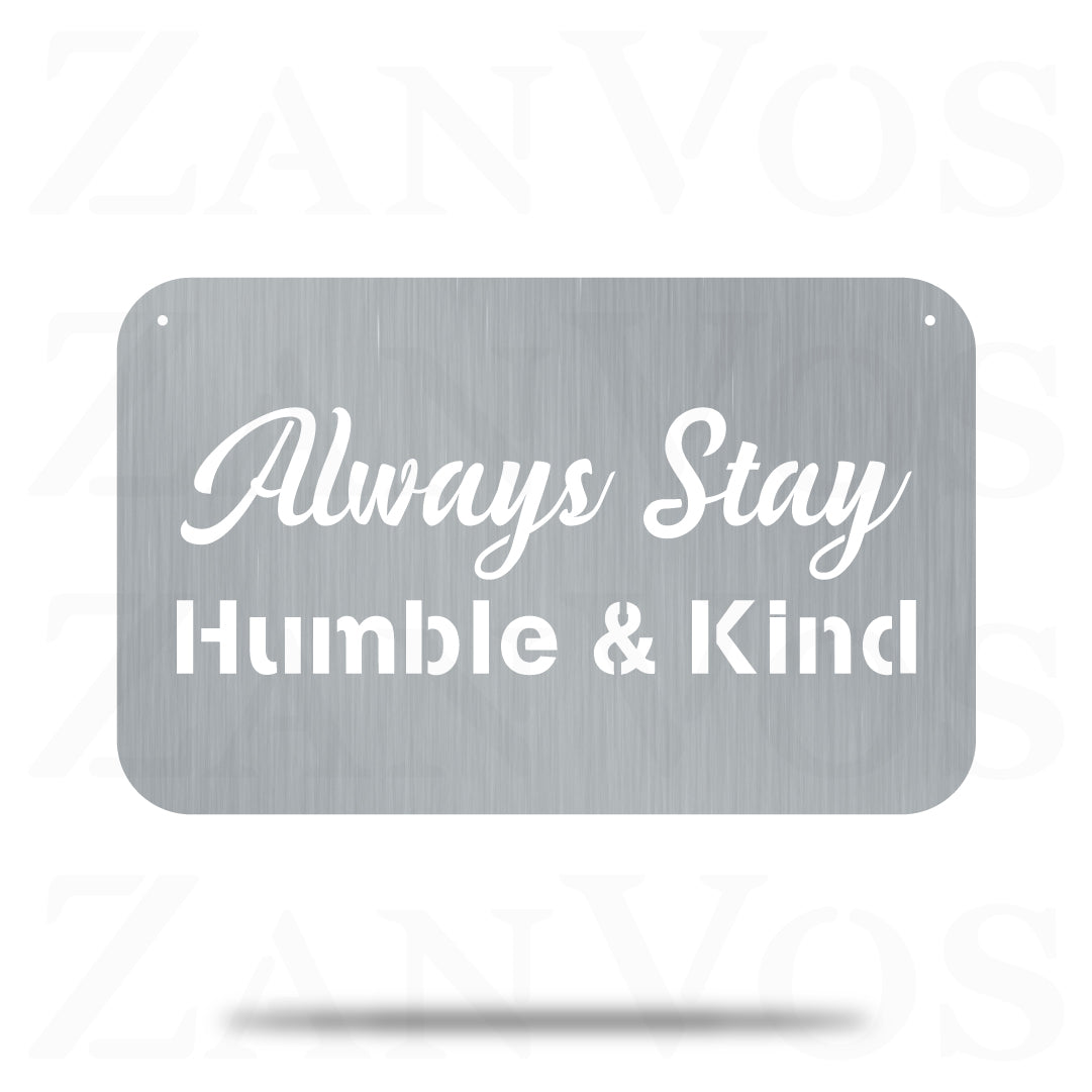 Always Stay Humble & Kind