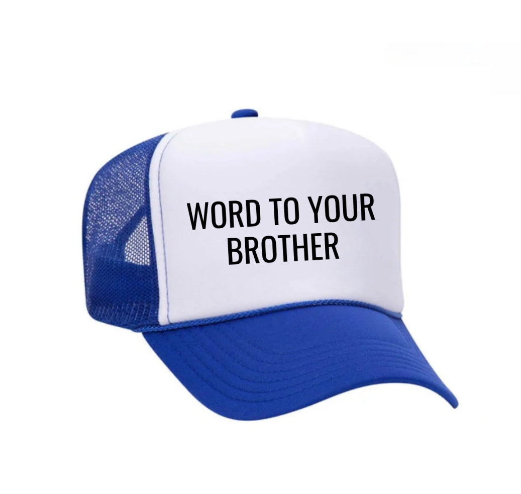 Word To Your Brother Trucker Hat