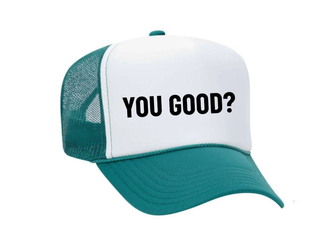 You Good? Trucker Hat