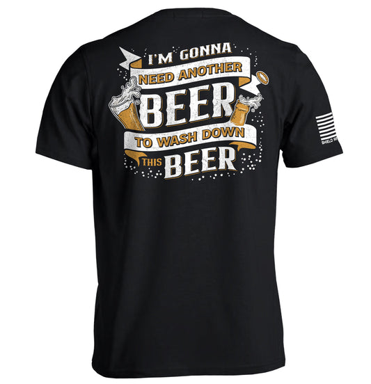 I'm Gonna Need Another Beer to Wash Down This Beer