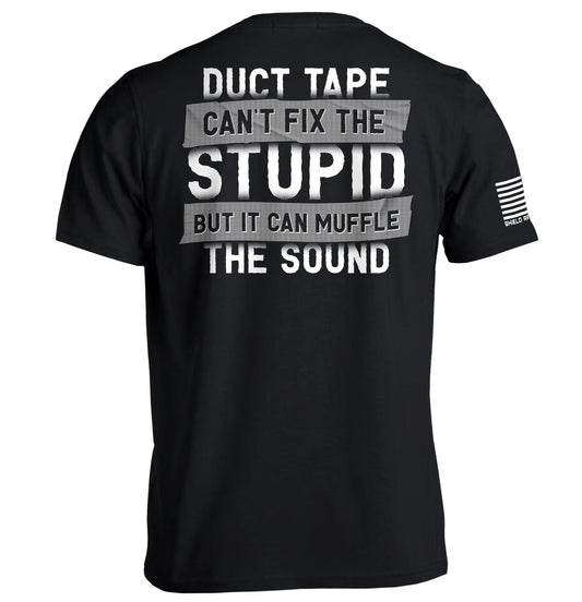 Duct Tape Can't Fix The Stupid