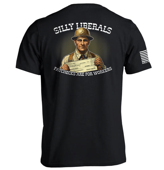 Silly Liberals Paychecks Are For Workers