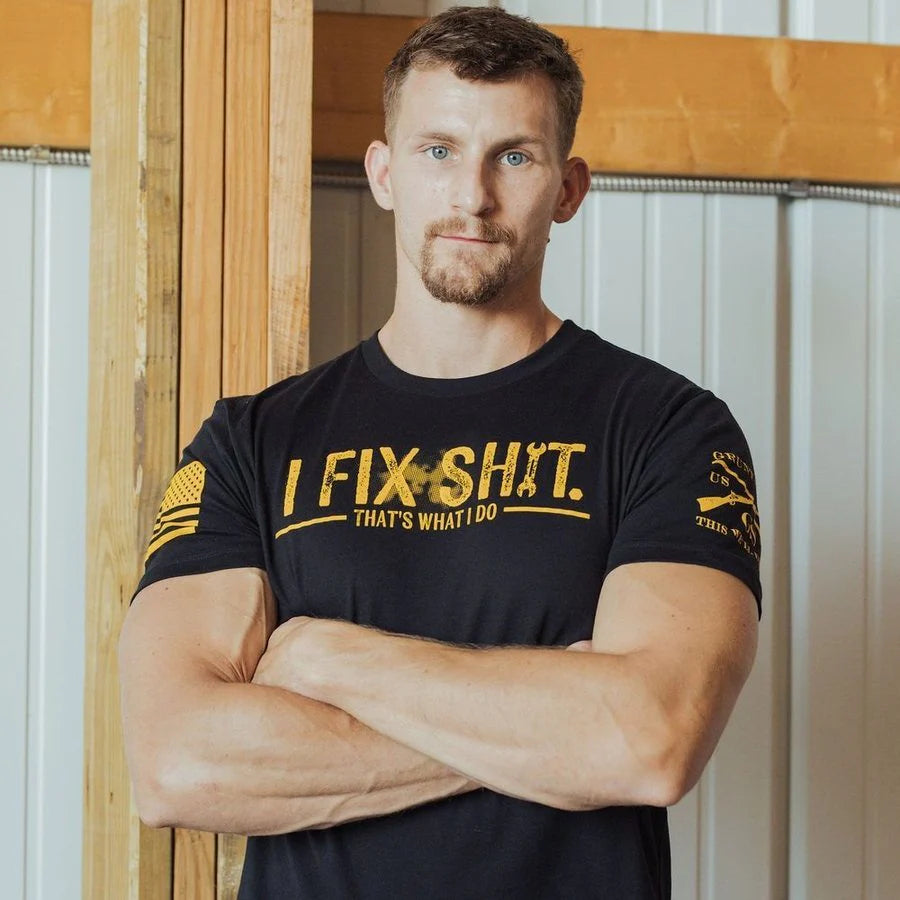 Grunt Style - I Fix Sh*t T-Shirt