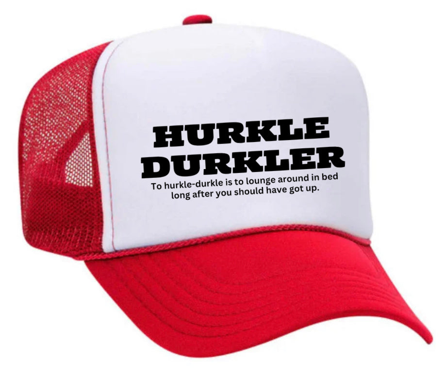 Hurkle Durkler Trucker Hat