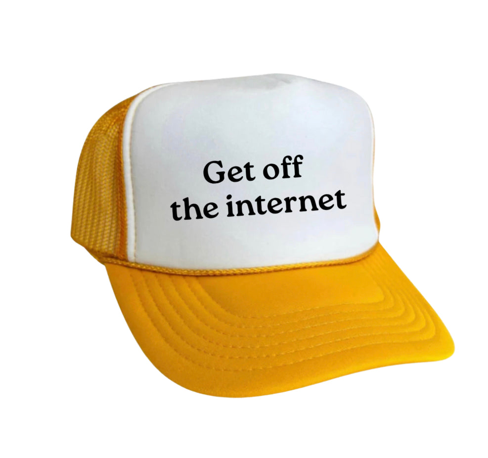 Get off the internet Trucker Hat