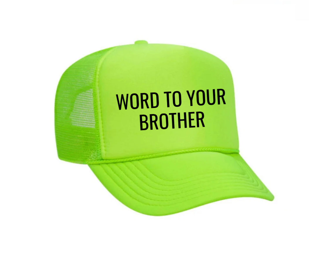 Word To Your Brother Trucker Hat