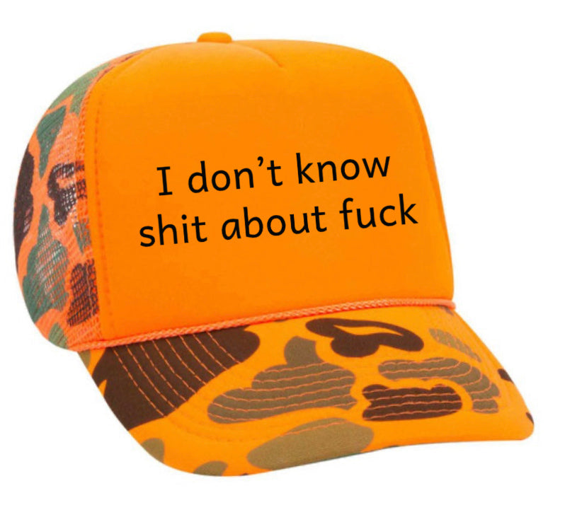 I Don't Know Shit About Fuck Trucker Hat