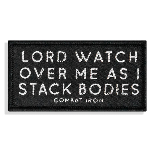 Lord Watch Over Me As I Stack Bodies Soft Velcro Patch