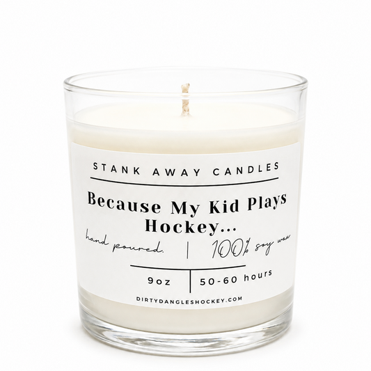 Because My Kid Plays Hockey Candle - Natural Soy Wax