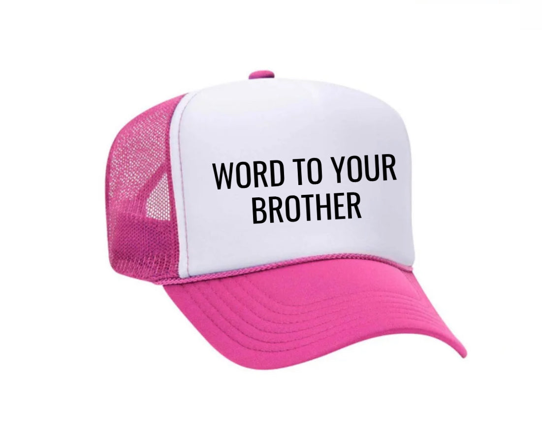 Word To Your Brother Trucker Hat