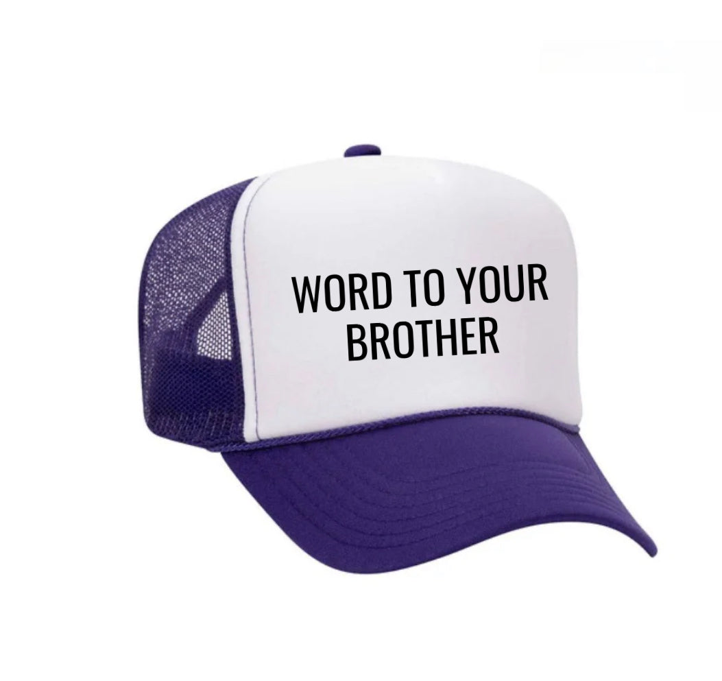 Word To Your Brother Trucker Hat