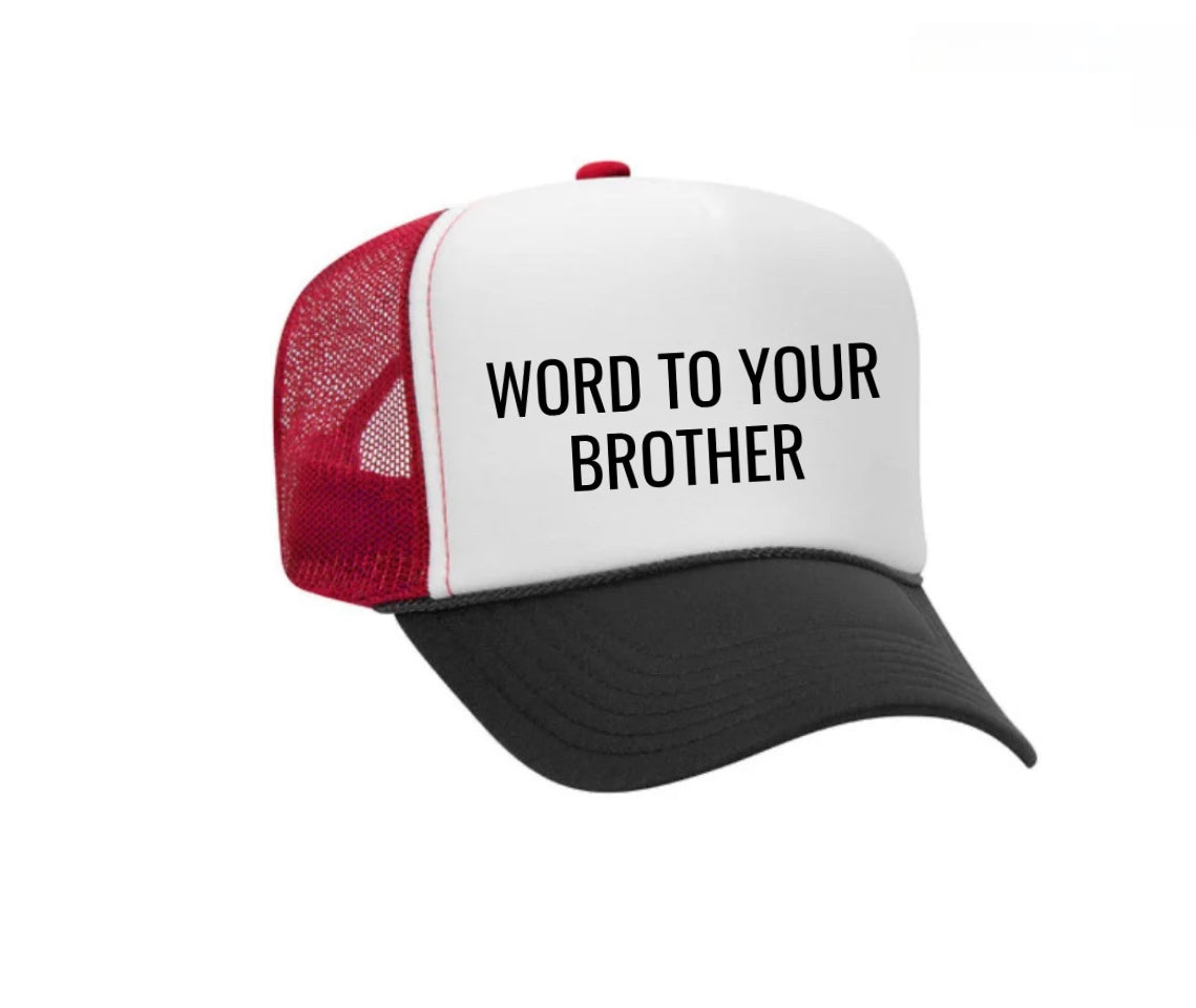 Word To Your Brother Trucker Hat