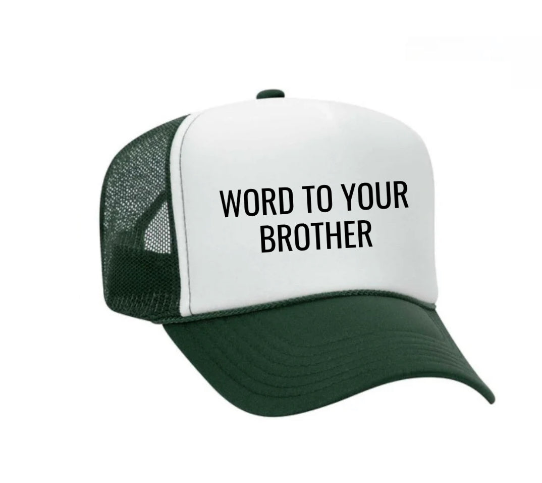Word To Your Brother Trucker Hat