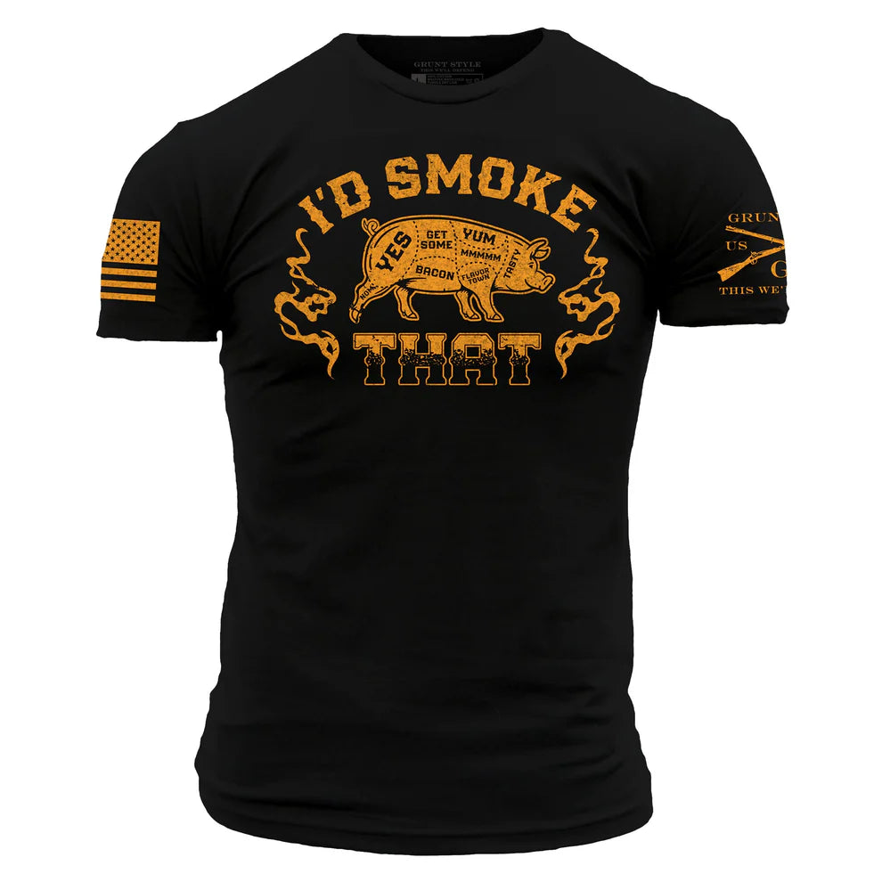 Grunt Style - Men's I'd Smoke That Tee