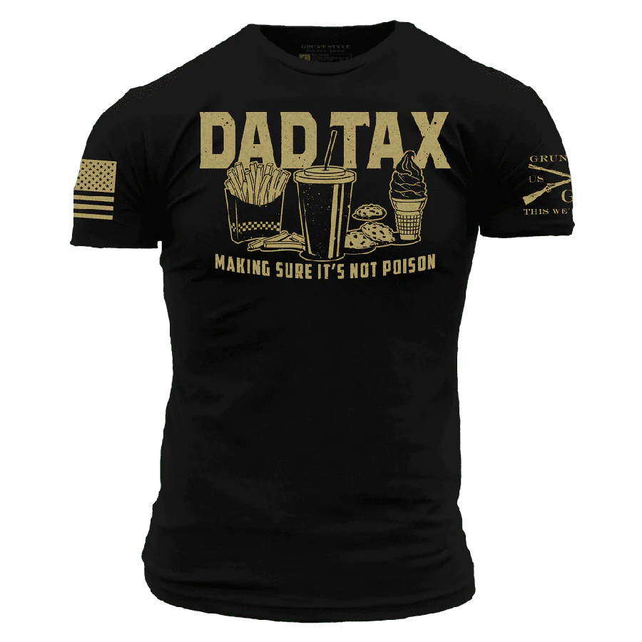 Grunt Style - Dad Tax T-Shirt - Black