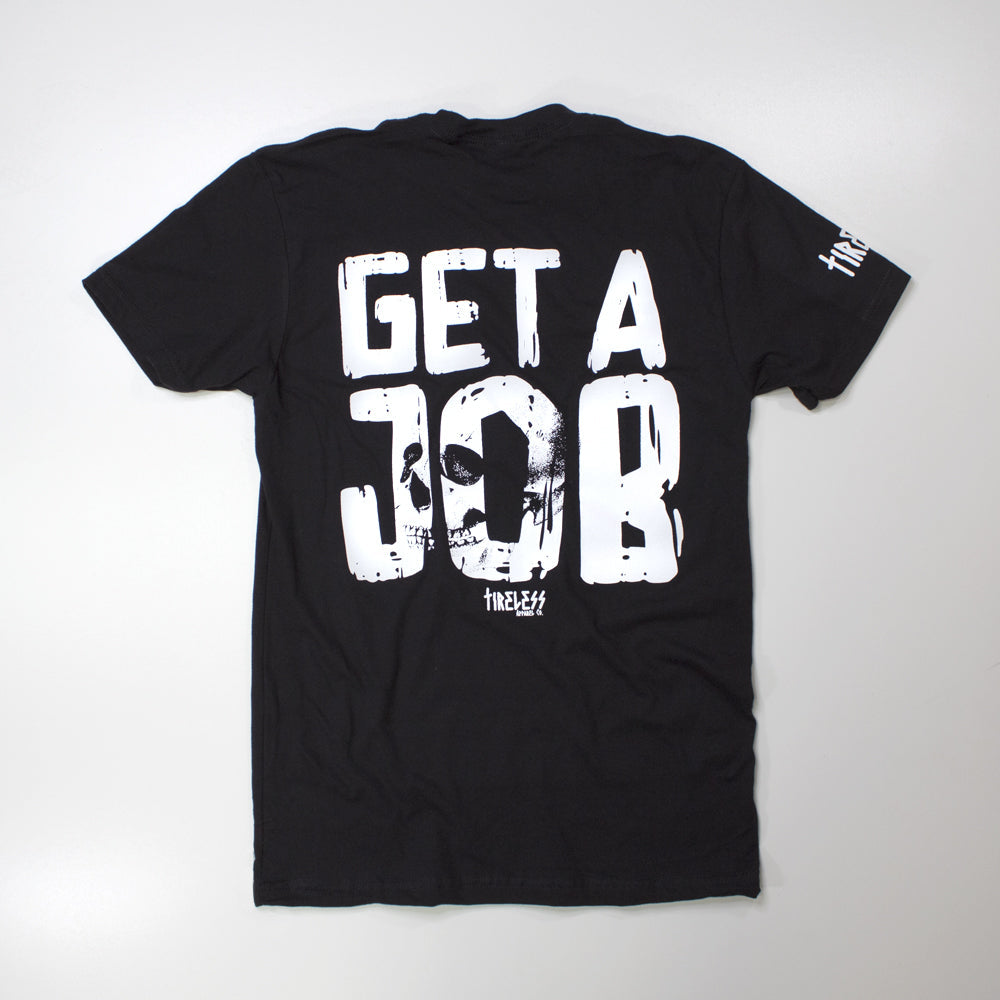 Get A Job Tee by Tireless Apparel Co.