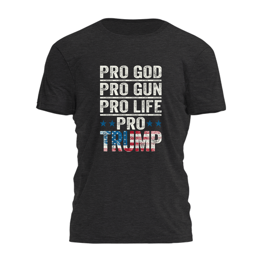Pro God Pro Gun Pro Life Pro Trump Tee - 2865