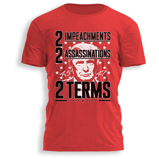 2 Impeachments 2 Assassinations 2 Terms Tee - 2985