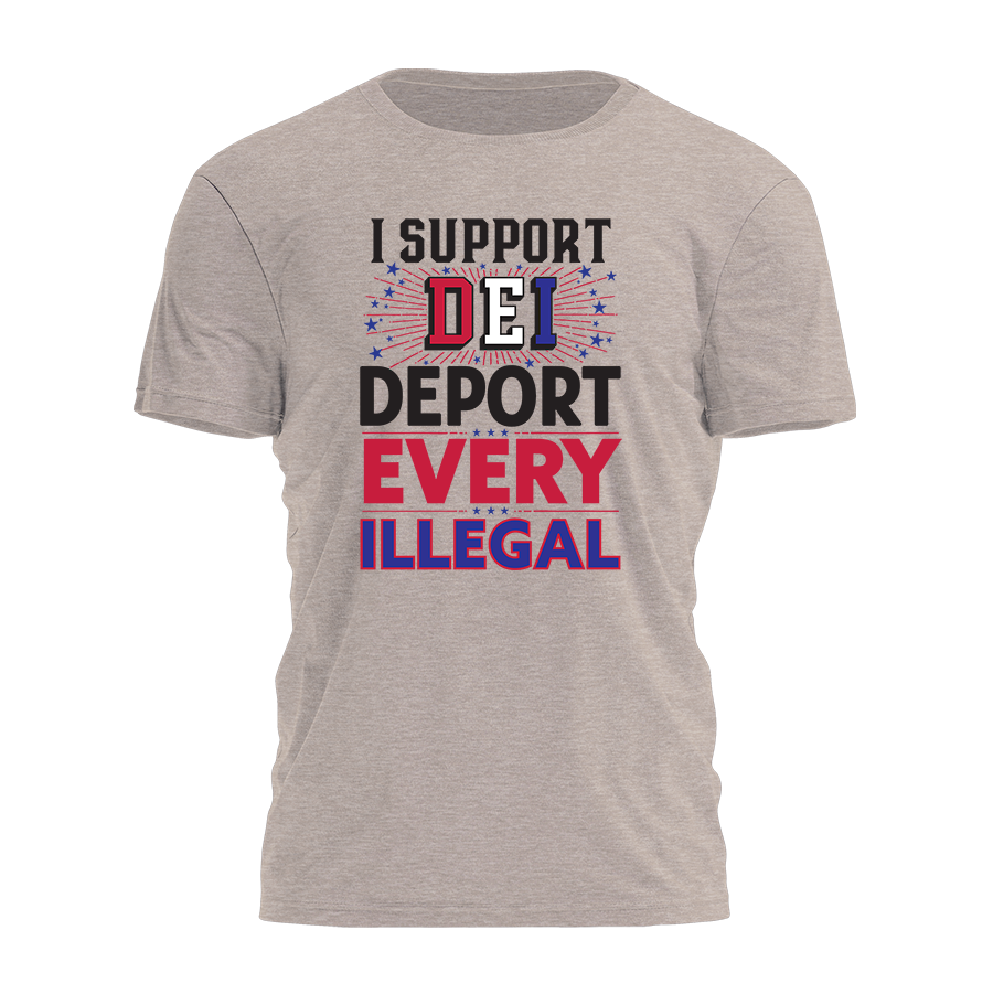 I Support DEI - Deport Every Illegal Tee - 2405