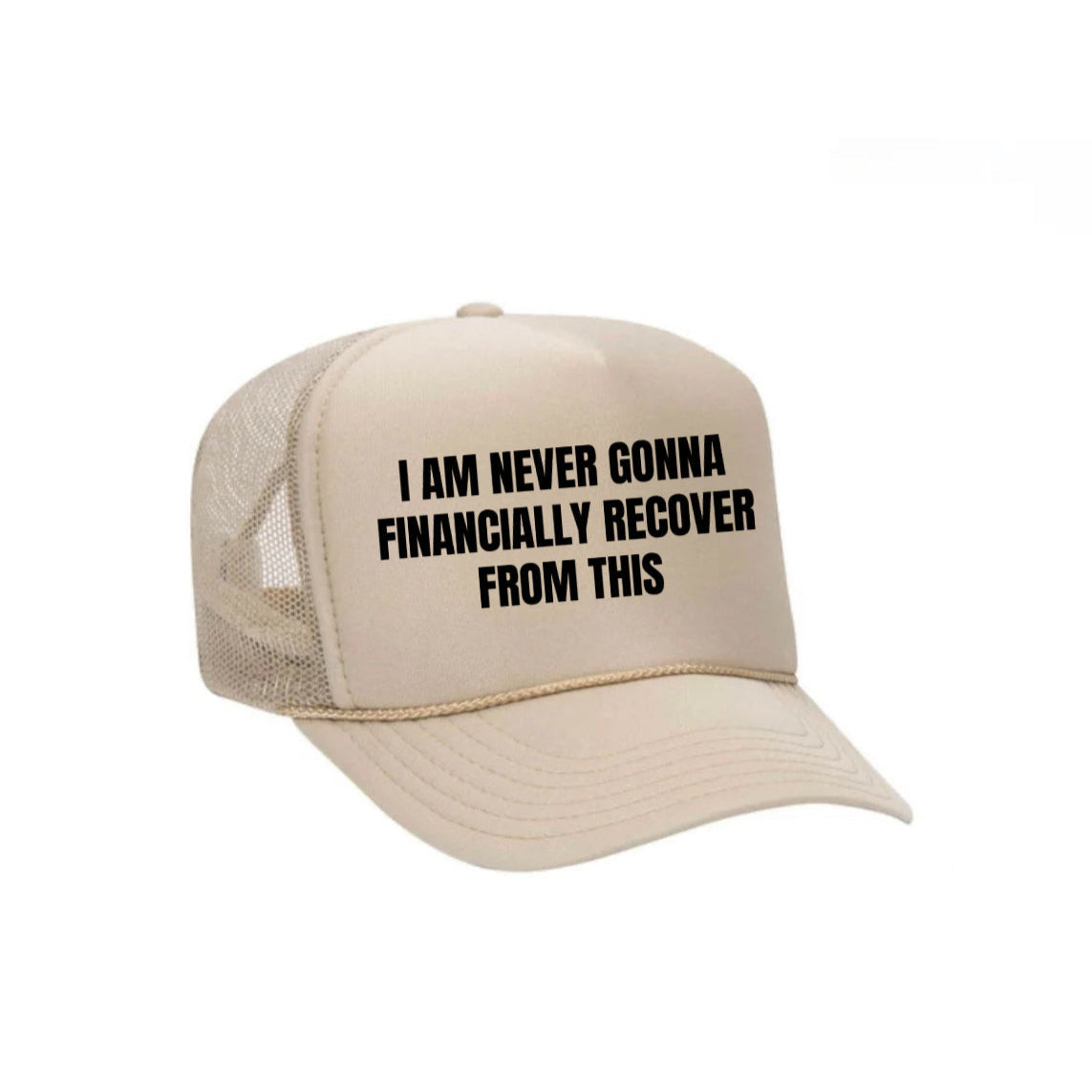 I Am Never Gonna Financially Recover From This Trucker Hat