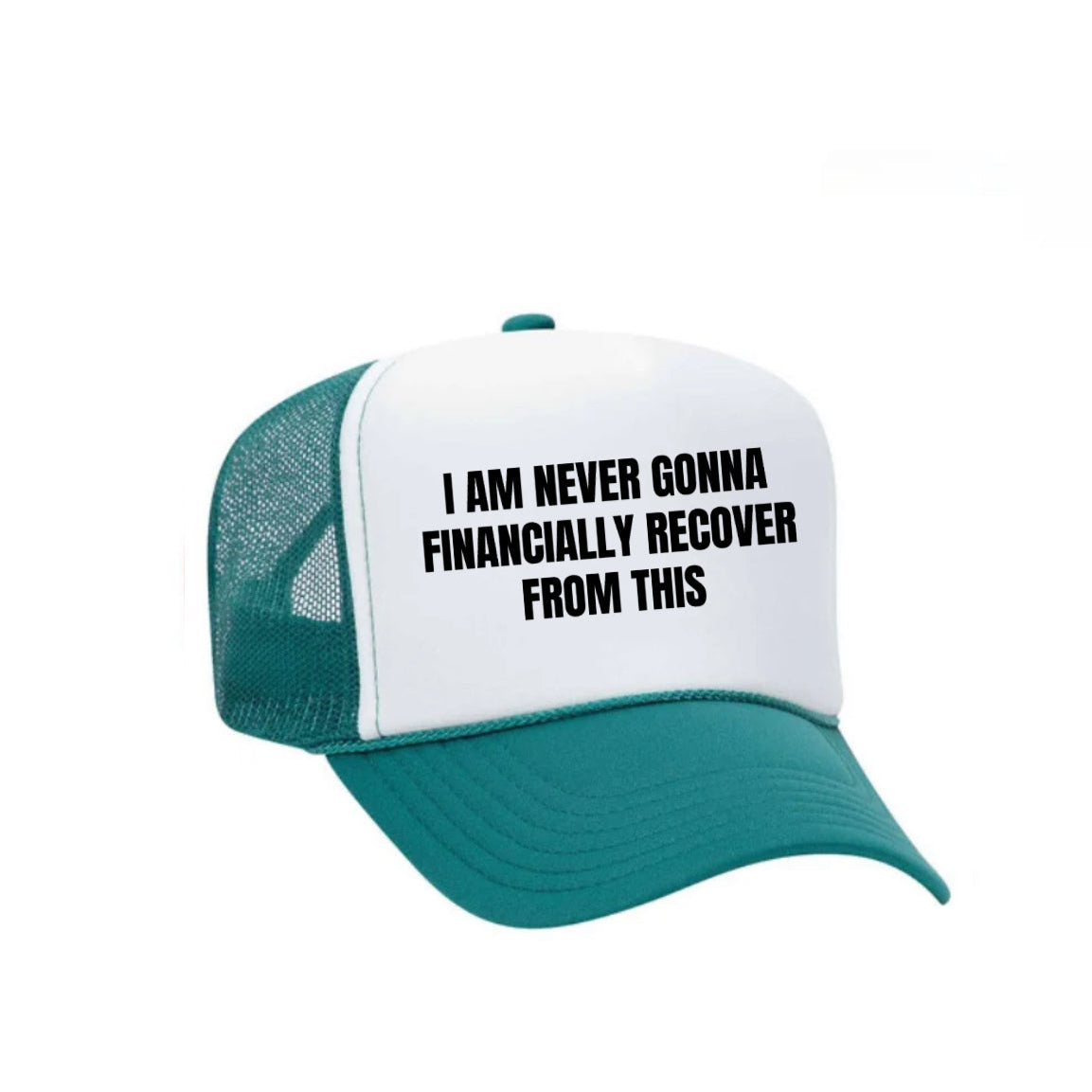 I Am Never Gonna Financially Recover From This Trucker Hat