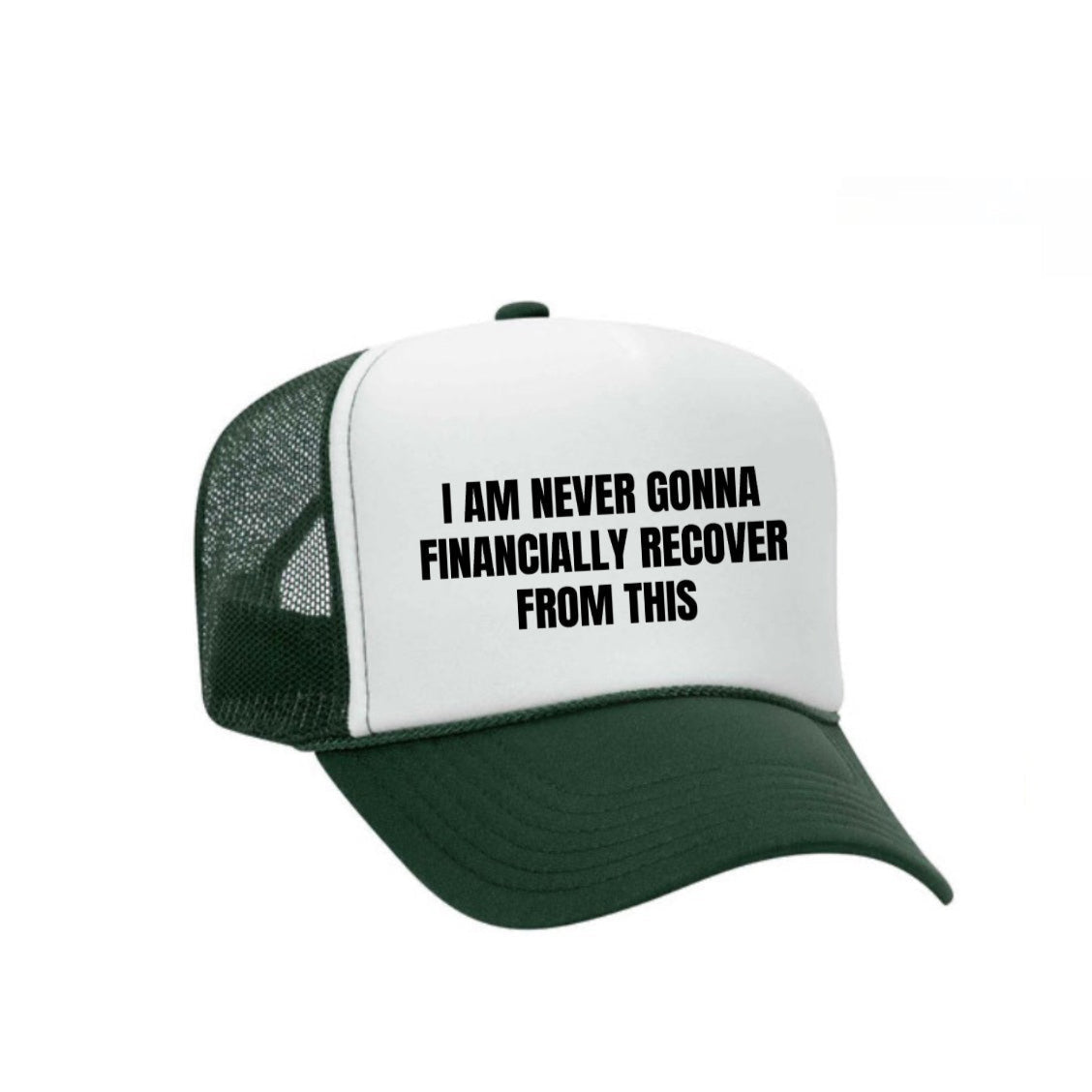 I Am Never Gonna Financially Recover From This Trucker Hat