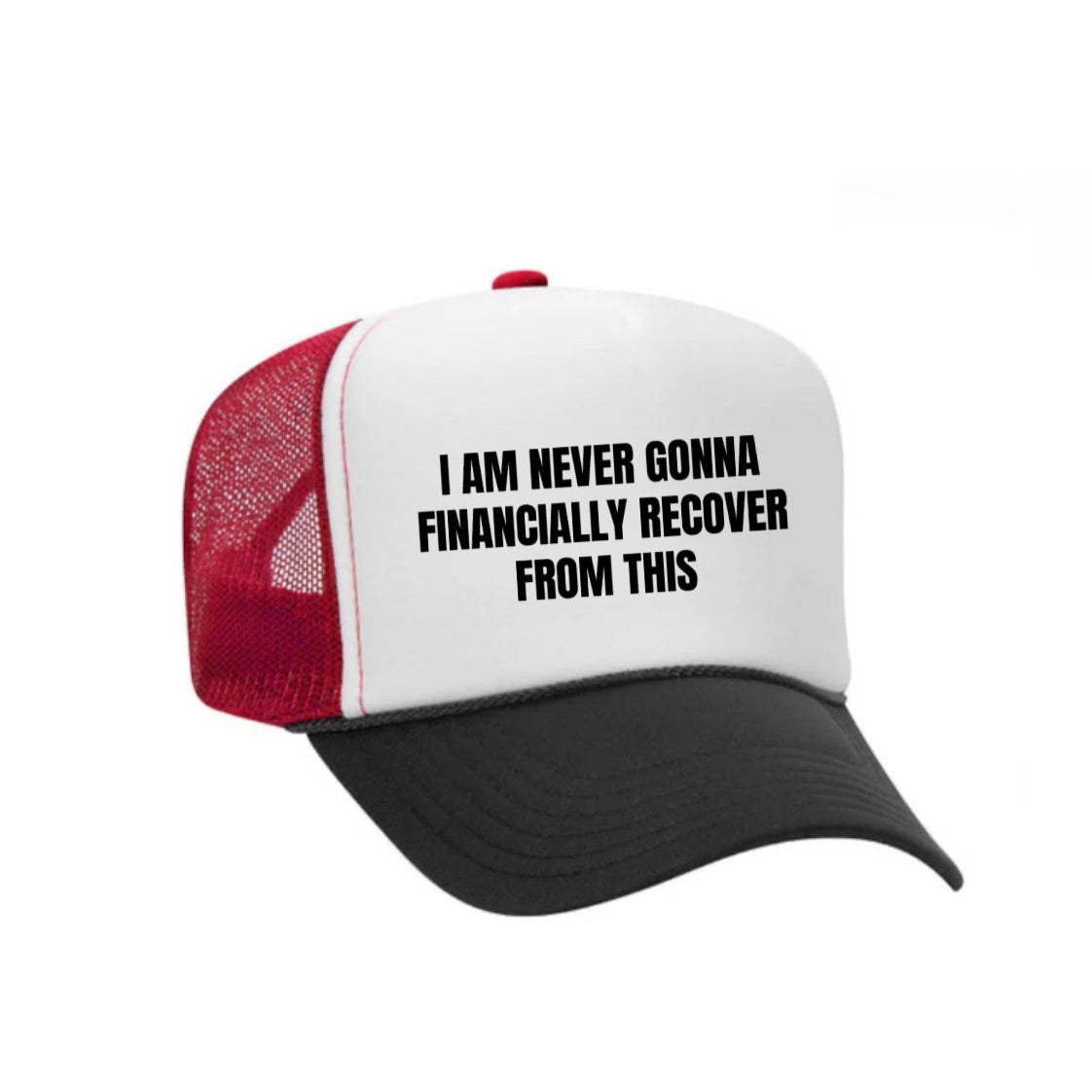 I Am Never Gonna Financially Recover From This Trucker Hat
