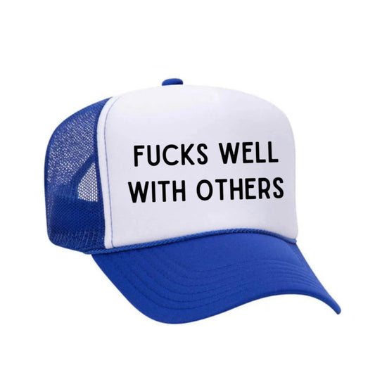 Fucks Well With Others Trucker Hat
