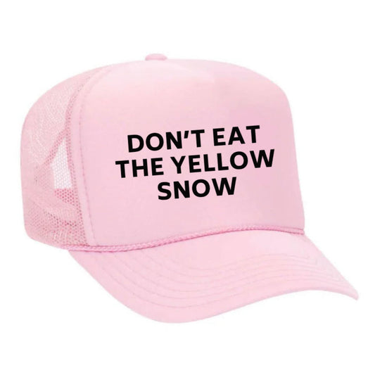 Don’t Eat The Yellow Snow Trucker Hat