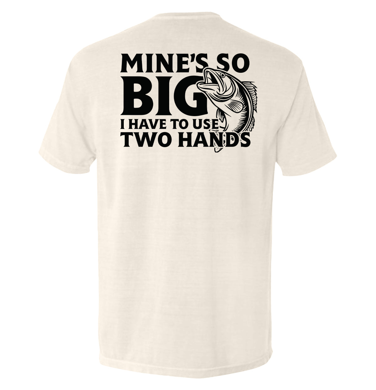 Mine's So Big I Have To Use Two Hands