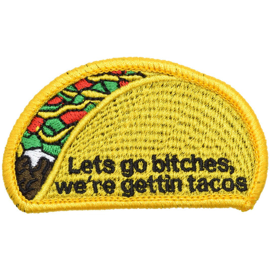 Let's Go Bitches, We're Gettin' Tacos - 2x3.25 Patch